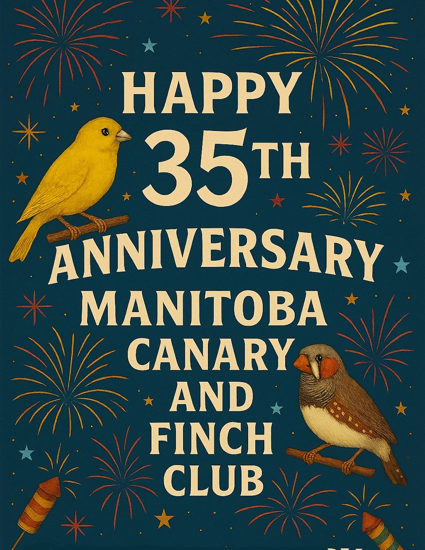 Happy 35th anniversary Manitoba Canary and Finch Club poster Happy 35th anniversary Manitoba Canary and Finch Club poster
